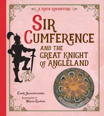 Sir Cumference: And the Great Knight of Angleland