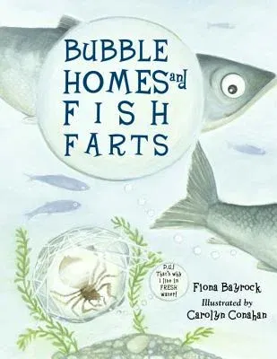 Bubble Homes and Fish Farts