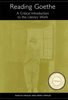 Reading Goethe: A Critical Introduction to the Literary Work