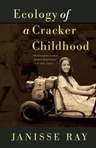 Ecology of a Cracker Childhood (Anniversary)