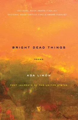 Bright Dead Things: Poems