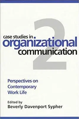 Case Studies in Organizational Communication 2: Perspectives on Contemporary Work Life Volume 2