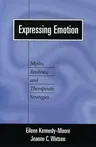 Expressing Emotion: Myths, Realities, and Therapeutic Strategies