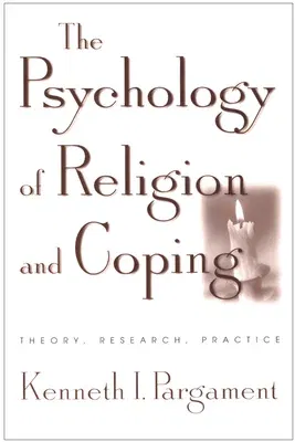 The Psychology of Religion and Coping: Theory, Research, Practice (Revised)