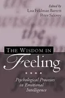 The Wisdom in Feeling: Psychological Processes in Emotional Intelligence (Second)