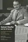 Samuel Stouffer and the GI Survey: Sociologists and Soldiers During the Second World War (First Edition, First)