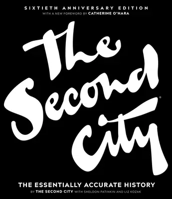 The Second City: The Essentially Accurate History (Anniversary)