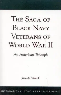 The Saga of Black Navy Veterans of World War II: An American Triumph