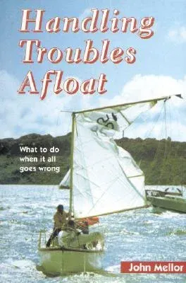 Handling Troubles Afloat: What to Do When It All Goes Wrong