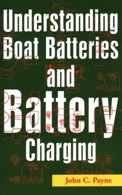 Understanding Boat Batteries and Battery Charging