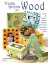 Trendy Accents for Wood: Decor with Paper Accents Mosaics Silk Florals Decoupage Envirotex Paints