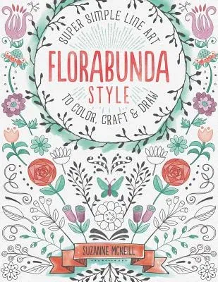 Florabunda Style: Super Simple Art Doodles to Color, Craft & Draw