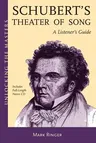 Schubert's Theater of Song: A Listener's Guide [With CD (Audio)]