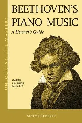 Beethoven's Piano Music: A Listener's Guide [With CD (Audio)]