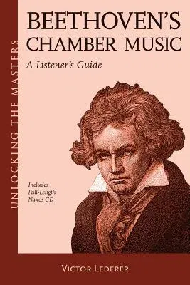 Beethoven's Chamber Music: A Listener's Guide [With CD (Audio)]