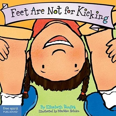 Feet Are Not for Kicking (Board Book)