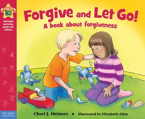 Forgive and Let Go!: A Book about Forgiveness