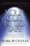 Your God Is Too Safe: Rediscovering the Wonder of a God You Can't Control