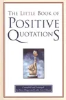 The Little Book of Positive Quotations