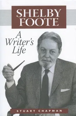 Shelby Foote: A Writer's Life