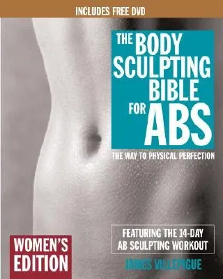 The Body Sculpting Bible for Abs: Women's Edition, Deluxe Edition: The Way to Physical Perfection (Includes DVD) [With DVD]