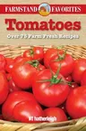 Tomatoes: Over 75 Farm Fresh Recipes