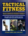 Tactical Fitness: The Elite Strength and Conditioning Program for Warrior Athletes and the Heroes of Tomorrow Including Firefighters, Po