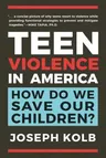 Teen Violence in America: How Do We Save Our Children?