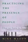 Practicing the Presence of People: How We Learn to Love