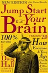 Jump Start Your Brain: How Everyone at Every Age Can Be Smarter and More Productive (New, Revised)