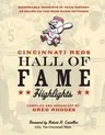 Cincinnati Reds Hall of Fame Highlights: Memorable Moments in Team History as Heard on the Reds Radio Network