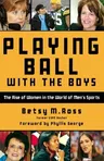 Playing Ball with the Boys: The Rise of Women in the World of Men's Sports