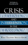 Crisis Prevention and Intervention in the Classroom: What Teachers Should Know