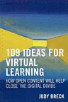 109 Ideas for Virtual Learning: How Open Content Will Help Close the Digital Divide