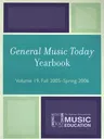 General Music Today Yearbook: Fall 2005-Spring 2006