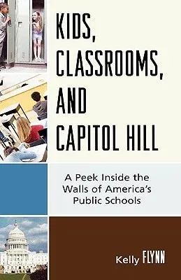 Kids, Classrooms, and Capitol Hill: A Peek Inside the Walls of America's Public Schools