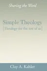 Simple Theology: Theology for the Rest of Us