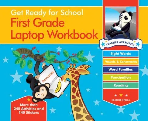 Get Ready for School First Grade Laptop Workbook: Sight Words, Beginning Reading, Handwriting, Vowels & Consonants, Word Families