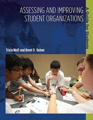 Assessing and Improving Student Organizations: A Guide for Students