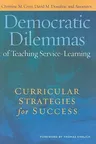 Democratic Dilemmas of Teaching Service-Learning: Curricular Strategies for Success