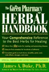 The Green Pharmacy Herbal Handbook: Your Comprehensive Reference to the Best Herbs for Healing