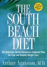 The South Beach Diet: The Delicious, Doctor-Designed, Foolproof Plan for Fast and Healthy Weight Loss