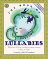 The Book of Lullabies: Wonderful Songs and Rhymes Passed Down from Generation to Generation for Infants & Toddlers