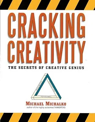 Cracking Creativity: The Secrets of Creative Genius (Revised)