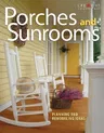 Porches and Sunrooms: Planning and Remodeling Ideas