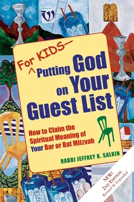 For Kids--Putting God on Your Guest List (2nd Edition): How to Claim the Spiritual Meaning of Your Bar or Bat Mitzvah (Revised)