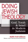 Doing Jewish Theology: God, Torah & Israel in Modern Judaism