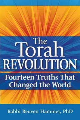 The Torah Revolution: Fourteen Truths That Changed the World