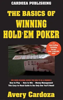 The Basics of Winning Hold'em Poker