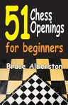 51 Chess Openings for Beginners (Revised)